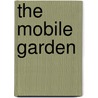 The Mobile Garden door Lois Weinberger