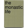 The Monastic Life door Thomas W. Allies