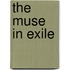 The Muse In Exile