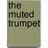 The Muted Trumpet
