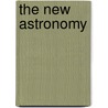 The New Astronomy by Unknown