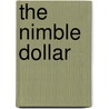 The Nimble Dollar door Charles Miner Thompson