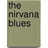 The Nirvana Blues by John Nichols