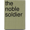 The Noble Soldier by Thomas Dekker