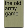 The Old Army Game door George P. Garrett