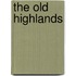 The Old Highlands