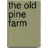 The Old Pine Farm