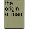 The Origin Of Man by William Jennings Bryan