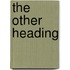 The Other Heading