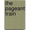 The Pageant Train door Carolyn Terry