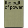 The Path Of Power door James Morgan Pryse