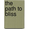 The Path To Bliss door Thupten Jinpa