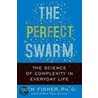 The Perfect Swarm door Len Fisher