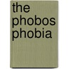 The Phobos Phobia door Francis Guither