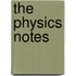 The Physics Notes