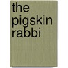 The Pigskin Rabbi by Willard Manus