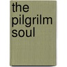 The Pilgrilm Soul by Mira Pajes Merriman