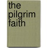 The Pilgrim Faith by Ozora Stearns Davis