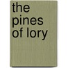 The Pines Of Lory door John Ames Mitchell