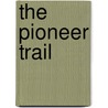 The Pioneer Trail door Lambourne Alfred