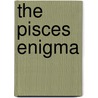 The Pisces Enigma by Jane Ridder-Patrick