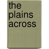 The Plains Across door John David Unruh