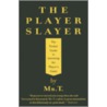 The Player Slayer by Ms T