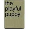 The Playful Puppy door Lucy Daniels