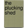 The Plucking Shed by Gill McEvoy