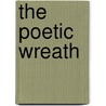 The Poetic Wreath door Lea