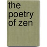The Poetry of Zen by Sam Hammill
