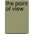 The Point Of View