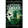 The Poison Throne door Celine Kiernan
