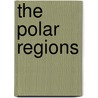 The Polar Regions door Sanjay Chaturvedi