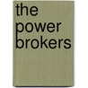 The Power Brokers by Patricia Taylor-Dex