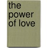 The Power Of Love by Niurka Elizabeth Grullon