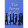 The Power Of Role by Richard Routh