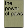 The Power of Paws by Gary Shiebler