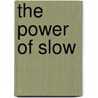 The Power of Slow door Carl Honoré