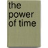 The Power of Time
