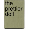 The Prettier Doll by Unknown