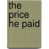 The Price He Paid door Elisabeth Werner