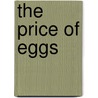 The Price of Eggs by Anne Panning