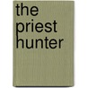 The Priest Hunter by Matthew Archdeacon
