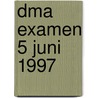 DMA examen 5 juni 1997 door Onbekend