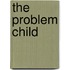 The Problem Child