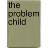 The Problem Child by Micheal Buckley