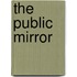 The Public Mirror
