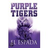 The Purple Tigers door El Espada