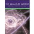 The Quantum World